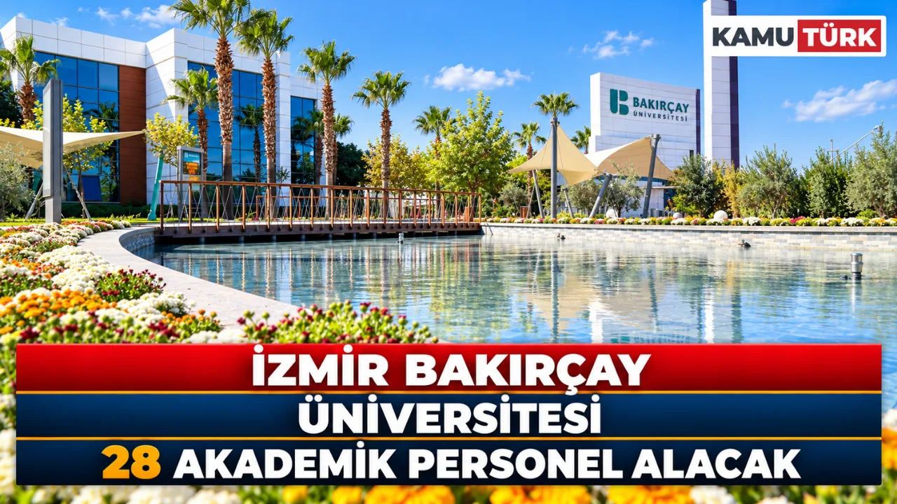 İzmir Bakırçay Üniversitesi 28 Akademik Personel Alacak