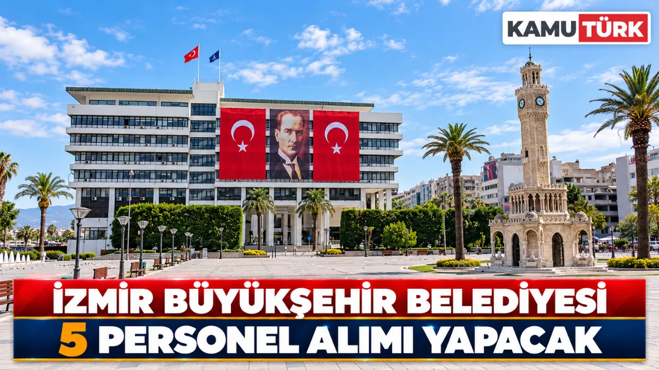 İzmir Büyükşehir Belediyesi 5 Personel Alımı Yapacak