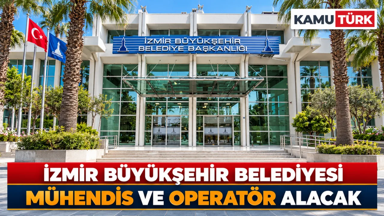 İzmir Büyükşehir Belediyesi Mühendis ve Operatör Alacak