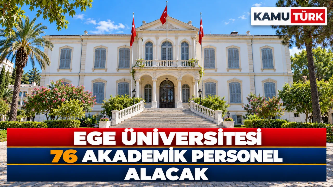 İzmir Ege Üniversitesi 76 Akademik Personel Alacak