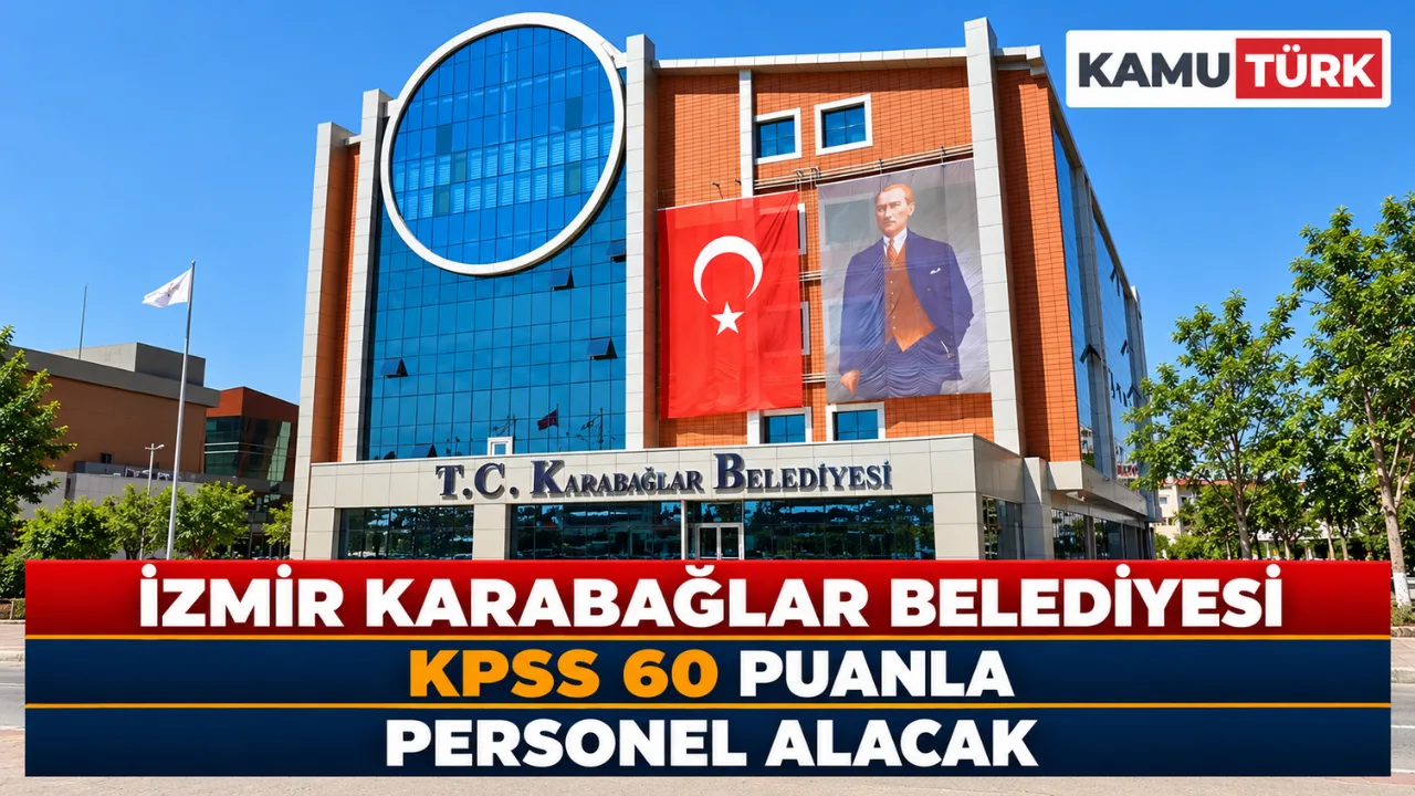 İzmir Karabağlar Belediyesi KPSS 60 Puanla Personel Alacak