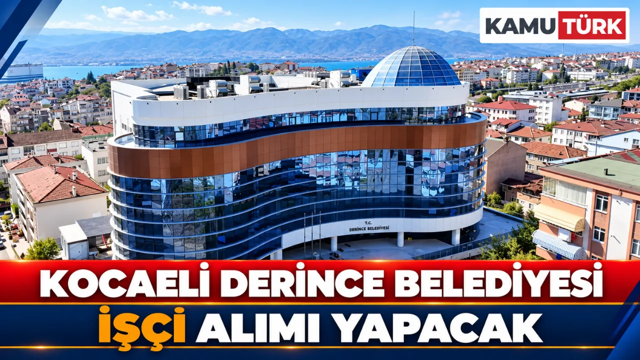 Kocaeli Derince Belediyesi İşçi Alımı Yapacak