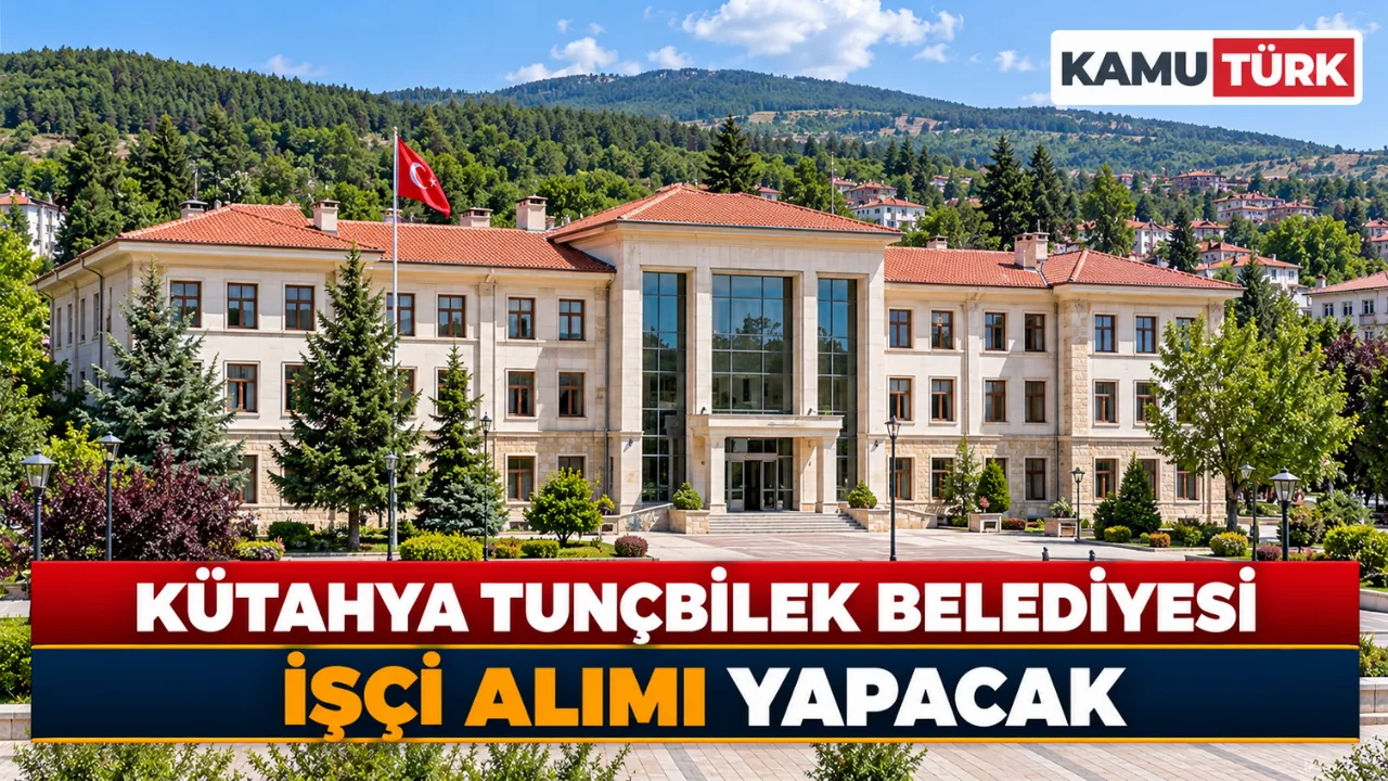 Kütahya Tunçbilek Belediyesi İşçi Alımı Yapacak