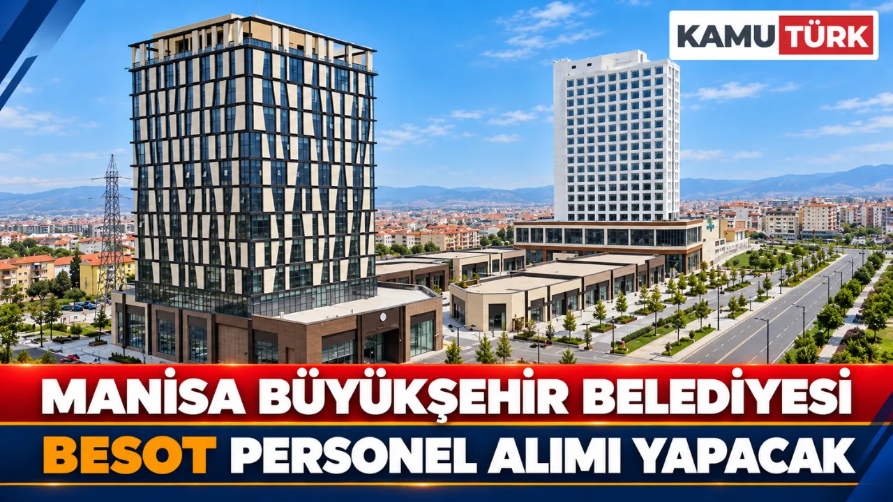 Manisa Büyükşehir Belediyesi BESOT Personel Alımı Yapacak