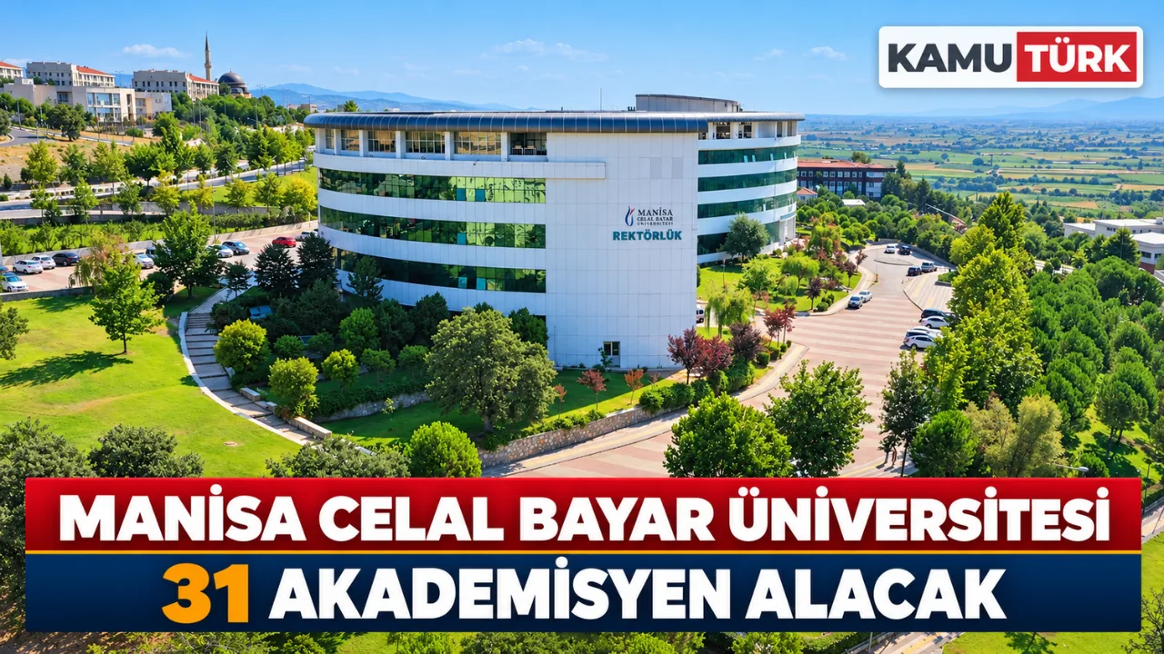 Manisa Celal Bayar Üniversitesi 31 Akademisyen Alacak