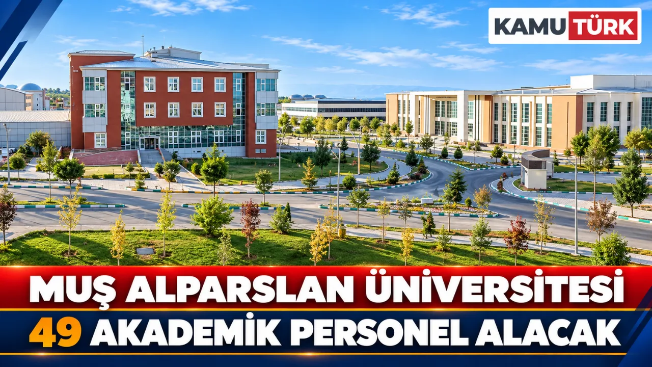 Muş Alparslan Üniversitesi 49 Akademik Personel Alacak