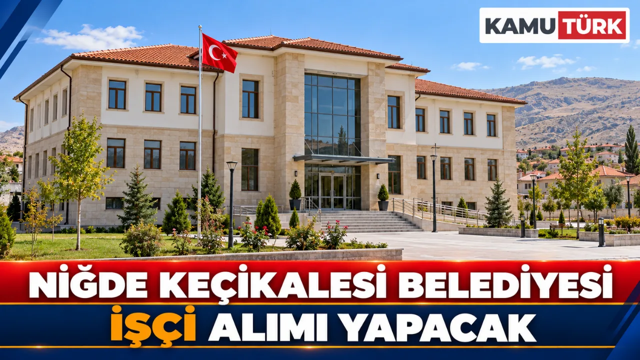 Niğde Keçikalesi Belediyesi İşçi Alımı Yapacak