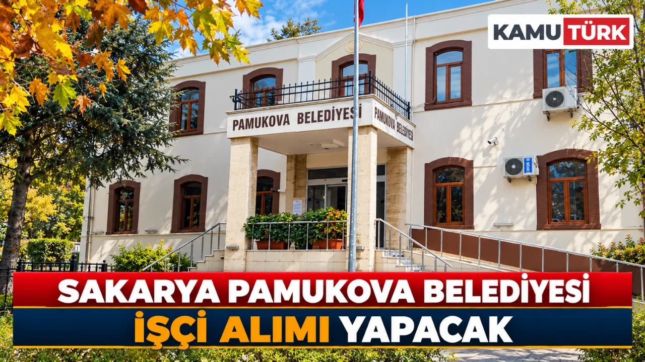 Sakarya Pamukova Belediyesi İşçi Alımı Yapacak