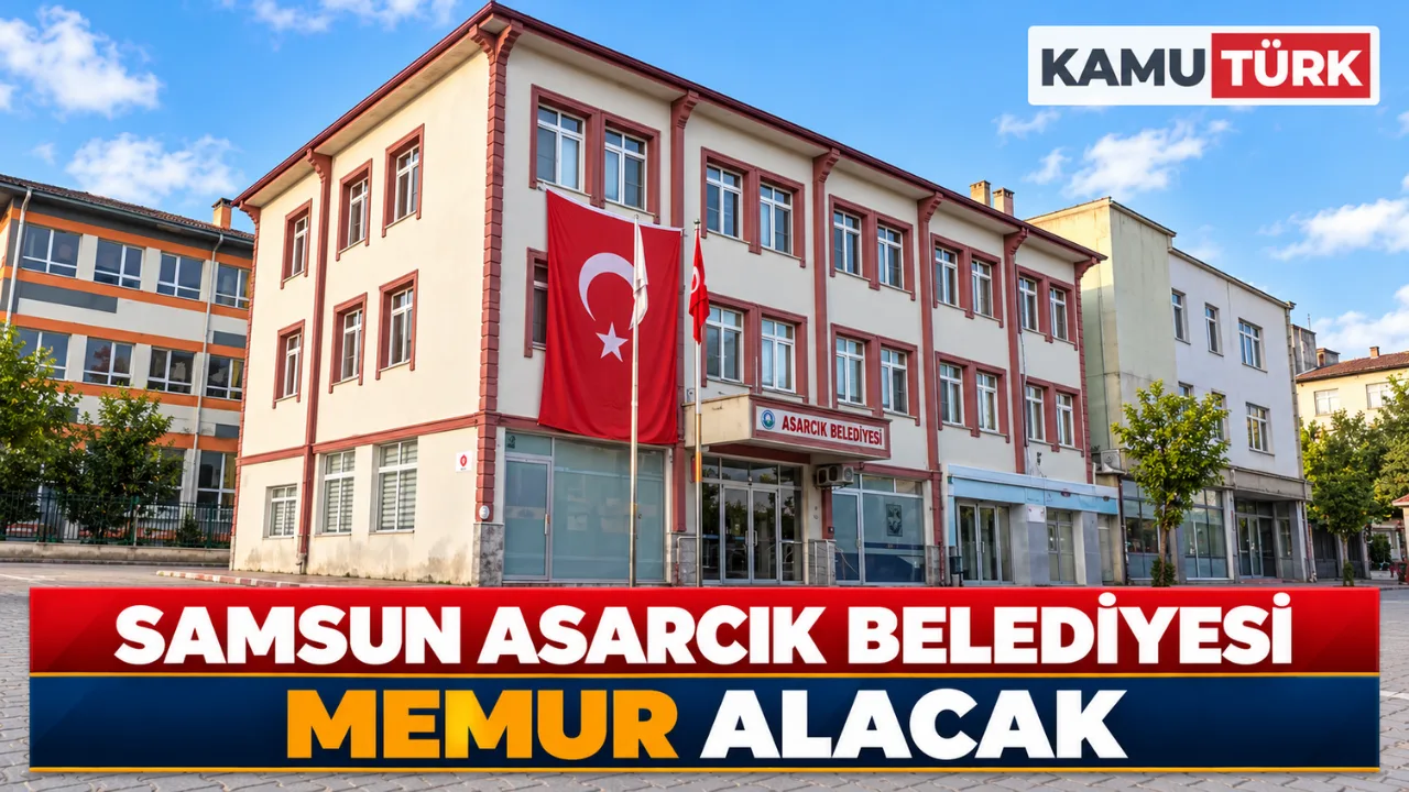 Samsun Asarcık Belediyesi Memur Alacak