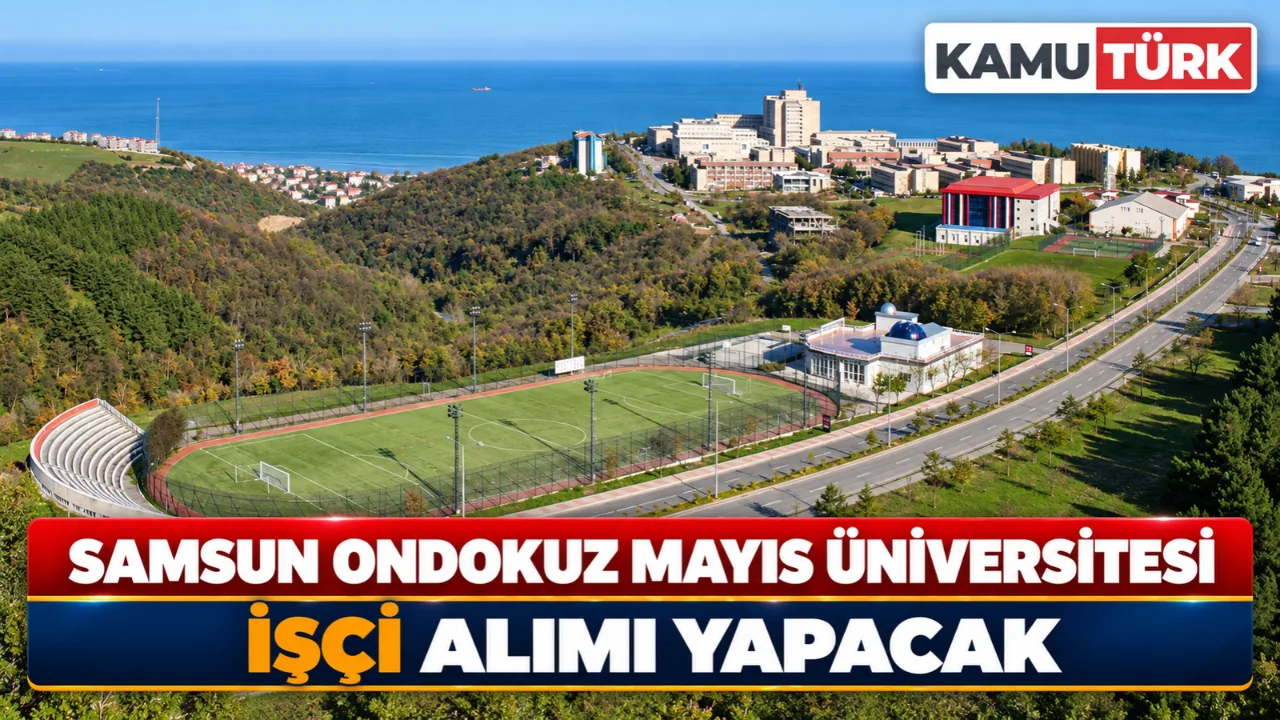 Samsun Ondokuz Mayıs Üniversitesi İşçi Alımı Yapacak