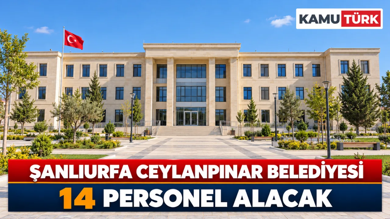 Şanlıurfa Ceylanpınar Belediyesi 14 Personel Alacak
