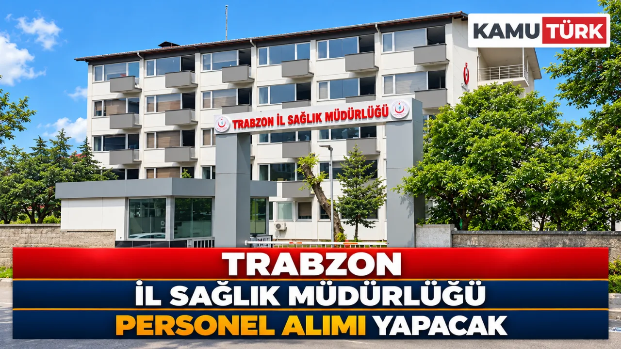 Trabzon İl Sağlık Müdürlüğü Personel Alımı Yapacak
