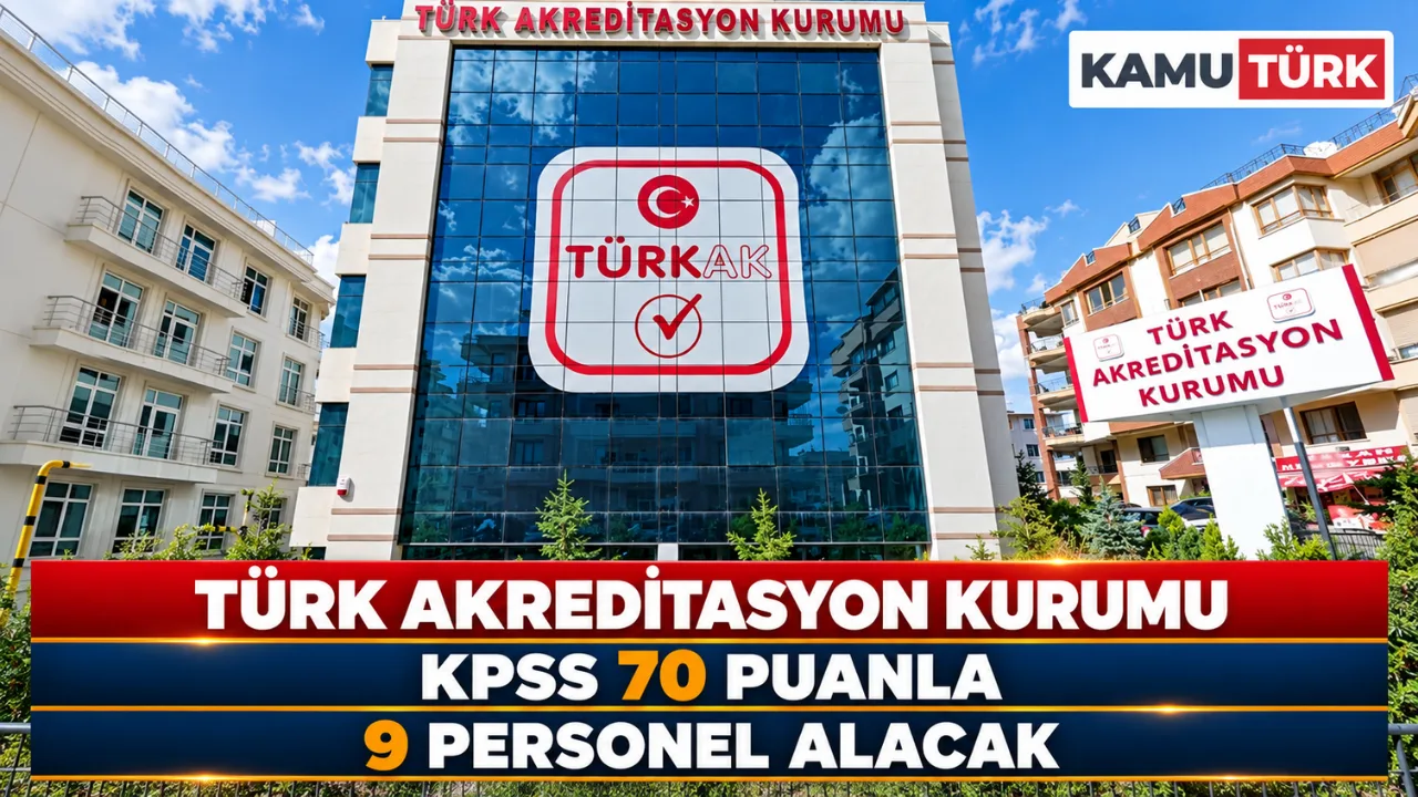 Türk Akreditasyon Kurumu KPSS 70 Puanla 9 Personel Alacak
