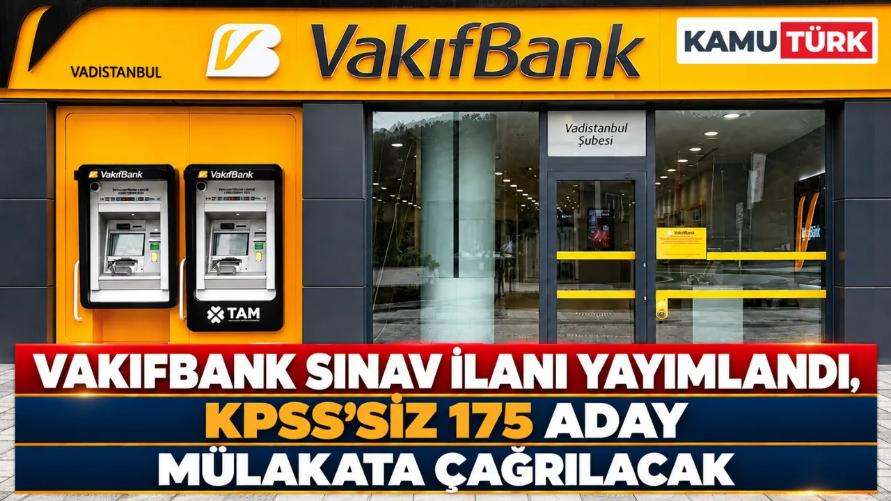 VakıfBank Sınav İlanı Yayımlandı, KPSS'siz 175 Aday Mülakata Çağrılacak